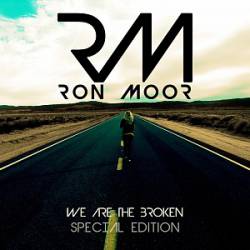 Ron Moor : We Are the Broken